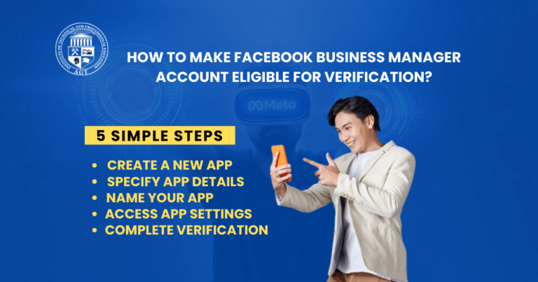 How to Make Facebook BM Account Eligible For Verification? Complete Guide 2024